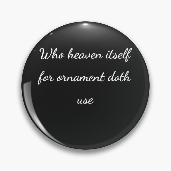 Item preview, "Who heaven itself for ornament doth use" - handwriting white designed and sold by ariksworld.