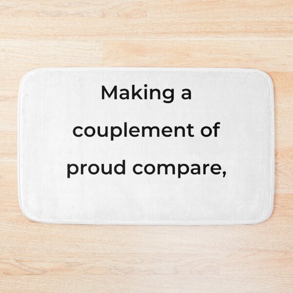 Item preview, "Making a couplement of proud compare," - print black designed and sold by ariksworld.