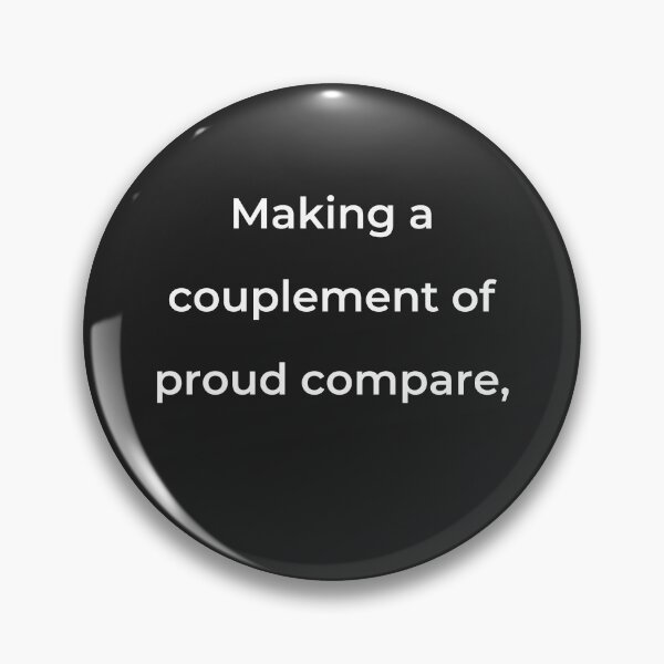 Item preview, "Making a couplement of proud compare," - print white designed and sold by ariksworld.