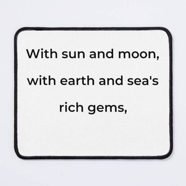 Item preview, "With sun and moon, with earth and sea's rich gems," - print black designed and sold by ariksworld.