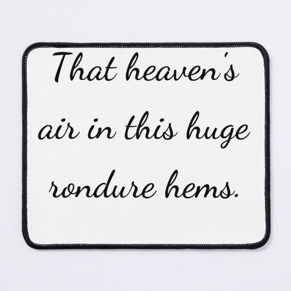 Item preview, "That heaven's air in this huge rondure hems." - handwriting black designed and sold by ariksworld.
