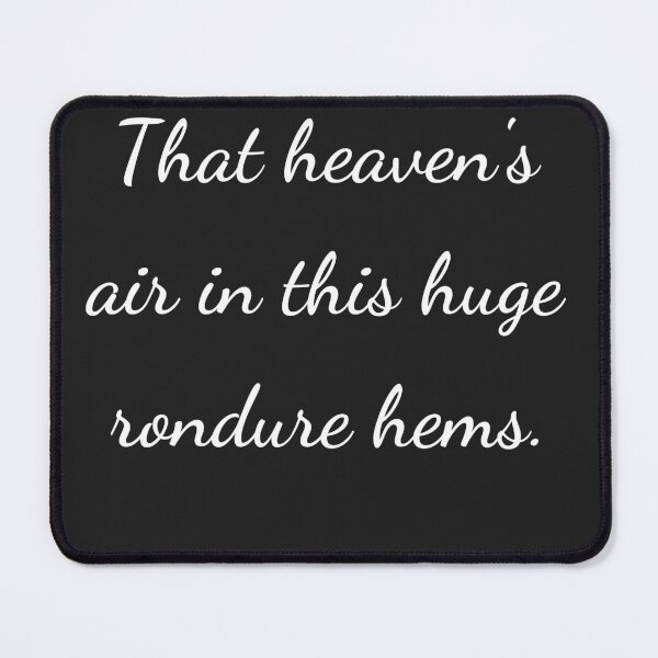 Item preview, "That heaven's air in this huge rondure hems." - handwriting white designed and sold by ariksworld.