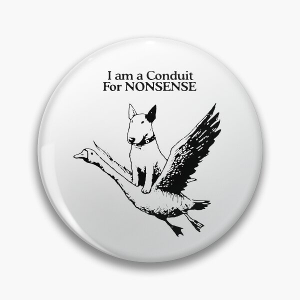 Item preview, I Am A Conduit For Nonsense designed and sold by MutzelArts.
