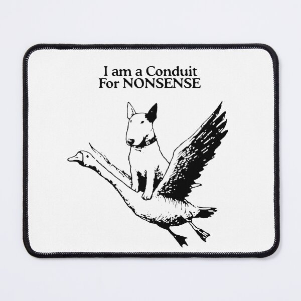 Item preview, I Am A Conduit For Nonsense designed and sold by MutzelArts.