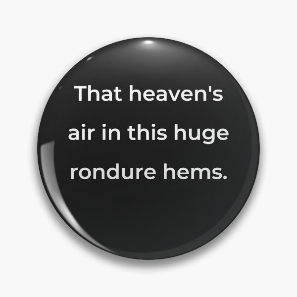 Item preview, "That heaven's air in this huge rondure hems." - print white designed and sold by ariksworld.