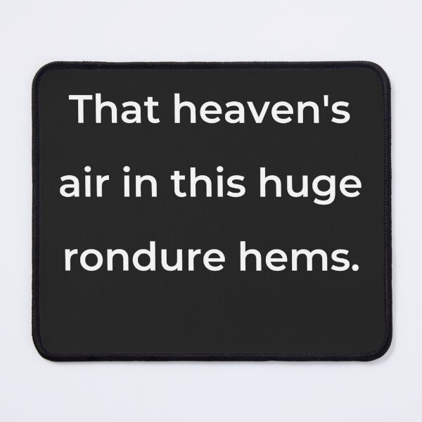 Item preview, "That heaven's air in this huge rondure hems." - print white designed and sold by ariksworld.