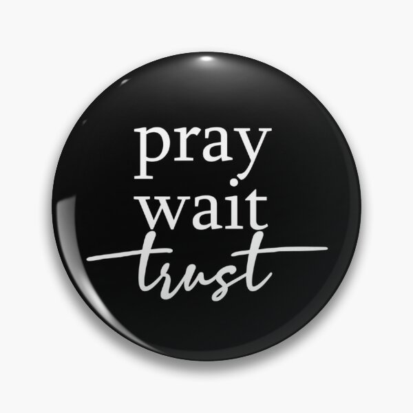 Item preview,  Pray Wait Trust God Has A Plan designed and sold by Ariana De Amicis.