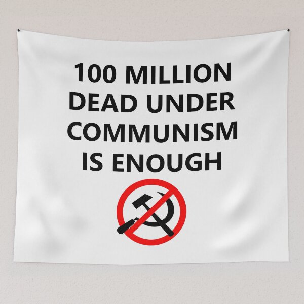 Item preview, 100 Million Dead Under Communism Is Enough designed and sold by RebarForOwt.