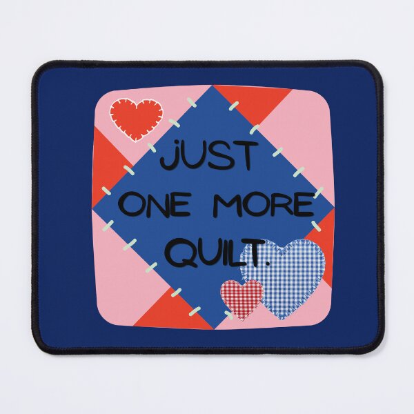 Item preview, Just One More Quilt designed and sold by AnulaArt.