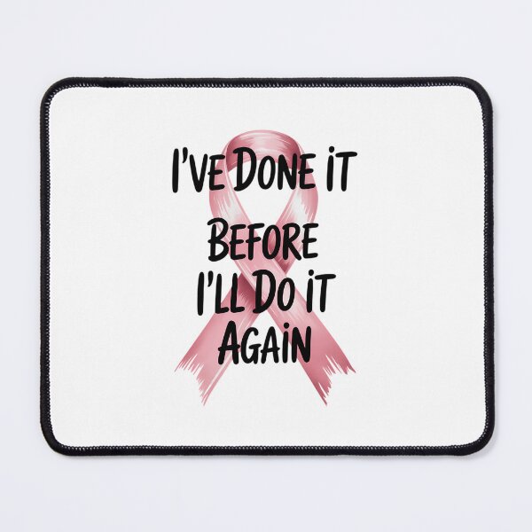 Item preview, I've Done It Before I'll Do It Again Breast Cancer Awareness designed and sold by Moon-Ape.
