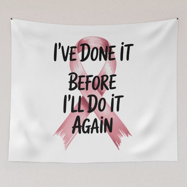 Item preview, I've Done It Before I'll Do It Again Breast Cancer Awareness designed and sold by Moon-Ape.