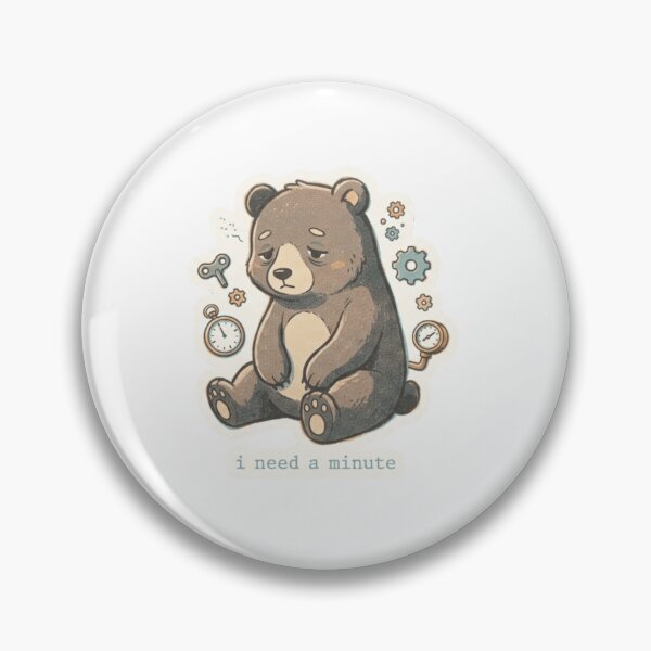 Item preview, Need A Minute Bear designed and sold by Imaginarium of Chaos falcon88 .