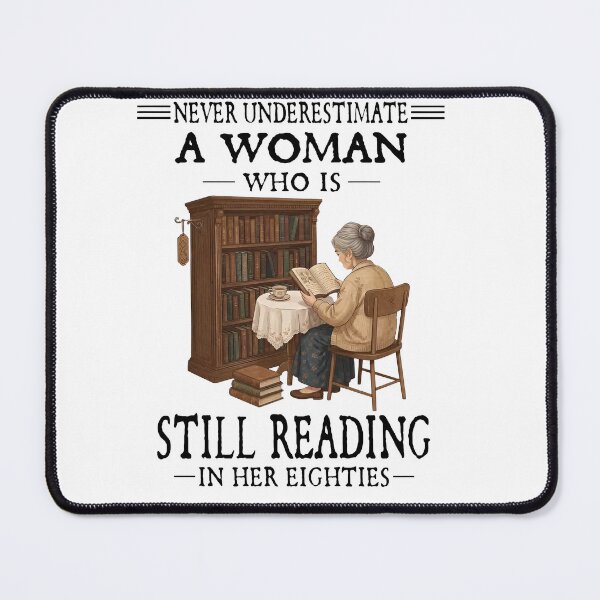 Item preview, Never Underestimate A Woman Who Is Still Reading In Her Eighties designed and sold by MutzelArts.