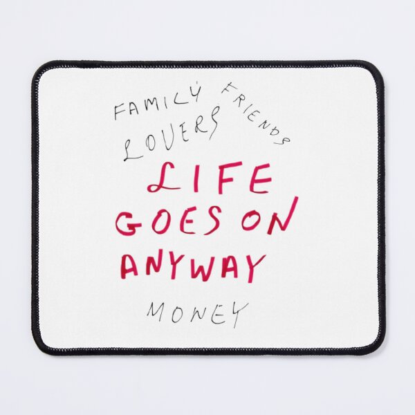 Item preview, Life Goes On Anyway - Sarcastic Existential Realism designed and sold by Stefanrajzer.
