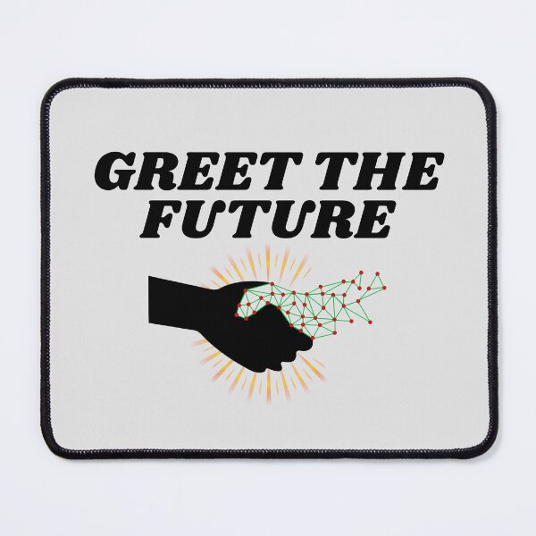 Item preview, Greet the Future of Artificial Intelligence. designed and sold by MPC-Mince-Pies.