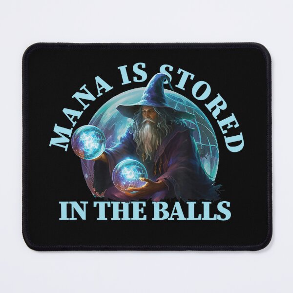 Item preview, Mana Is Stored in The Balls Funny Wizard Gamer Fantasy Magician Sorcerer Humor designed and sold by alber-garnell.