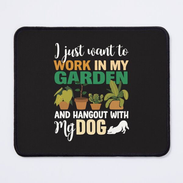 Item preview, I Just Want To Work In My Garden Funny Gardening Dog Lover Humor designed and sold by kiralynstration.