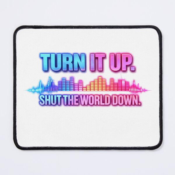 Item preview, Turn It Up Shut the World Down designed and sold by the-dovlat.