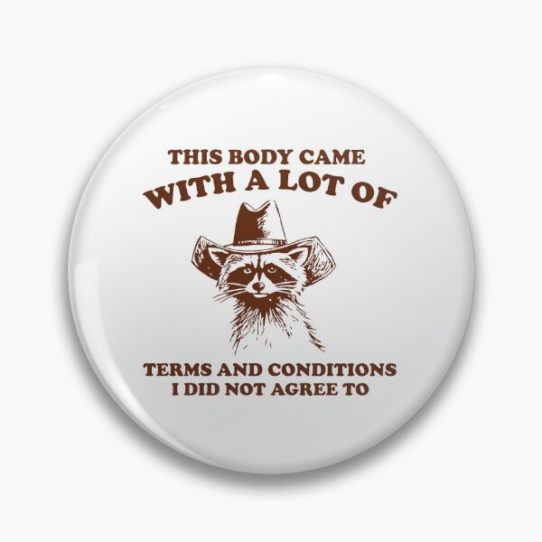 Item preview, This Body Came With Terms And Conditions I Did Not Agree To Raccoon Cowboy Hat designed and sold by BrownHorse90s.
