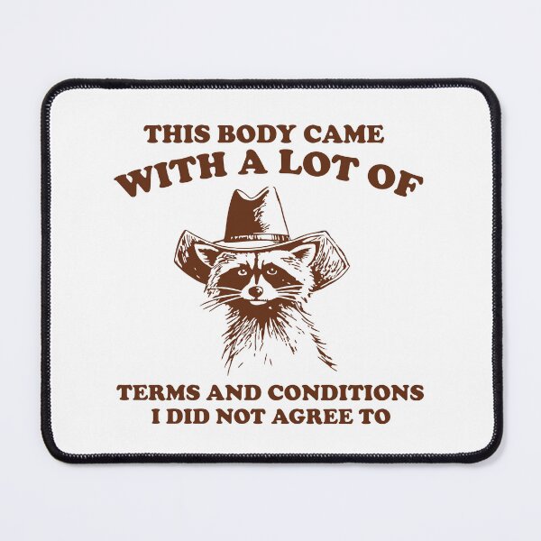 Item preview, This Body Came With Terms And Conditions I Did Not Agree To Raccoon Cowboy Hat designed and sold by BrownHorse90s.