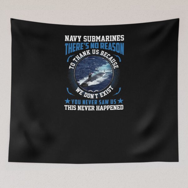 Item preview, Navy Submarines There's No Reason to Thank Us designed and sold by alber-garnell.