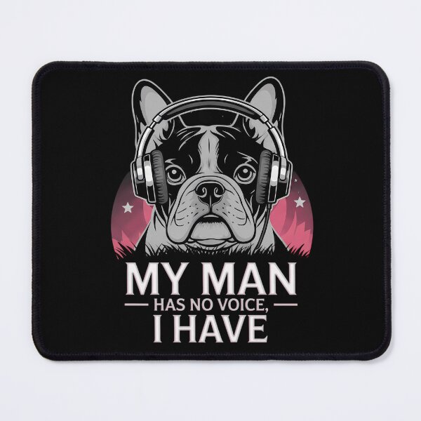 Item preview, My Man Has No Voice, I Have – French Bulldog Music Design designed and sold by Art-Arcade6.