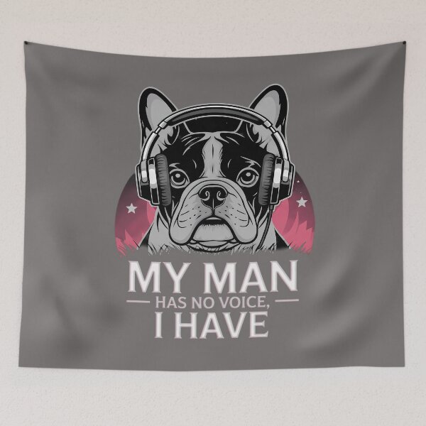 Item preview, My Man Has No Voice, I Have – French Bulldog Music Design designed and sold by Art-Arcade6.