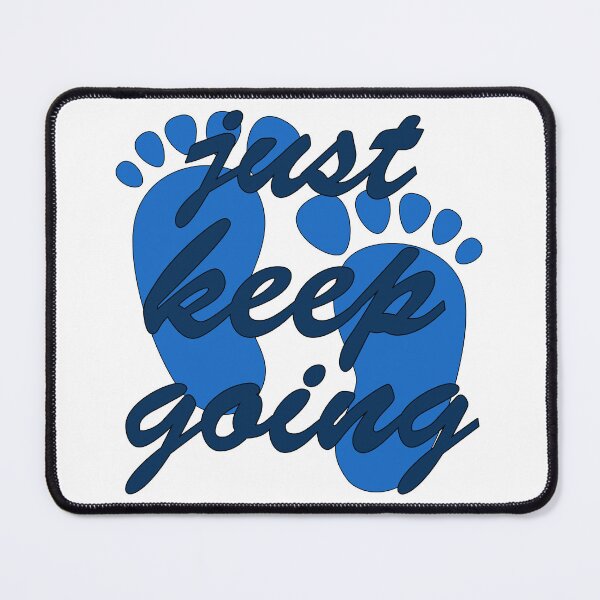 Item preview, Just Keep Going designed and sold by AGMomsArt.