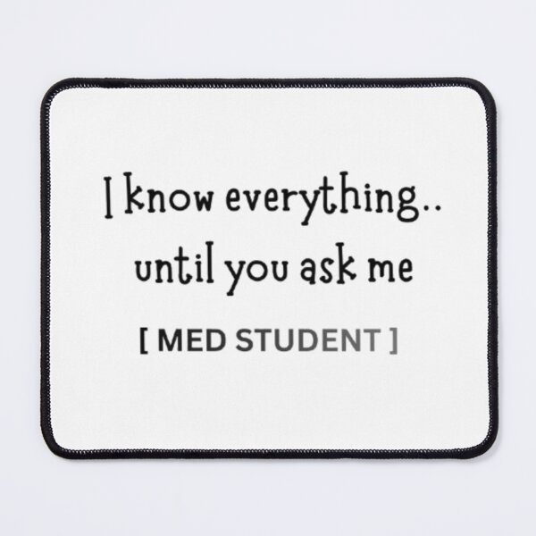 Item preview, I Know Everything Until You Ask Me Med Student T-Shirt designed and sold by OffScripted.