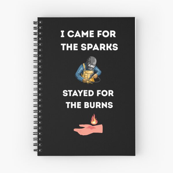 Item preview, I Came for the Sparks Stayed for the Burns – Funny Welding Quote Design designed and sold by ZubekStudio.