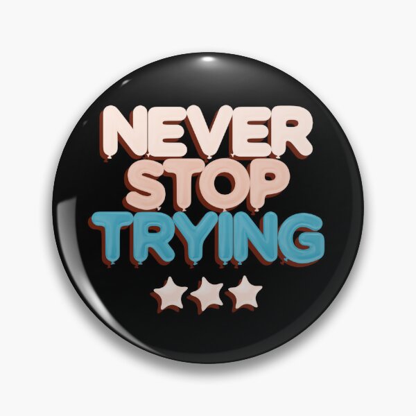 Item preview, Never stop trying designed and sold by GlimmerAura.