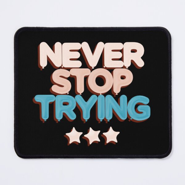 Item preview, Never stop trying designed and sold by GlimmerAura.
