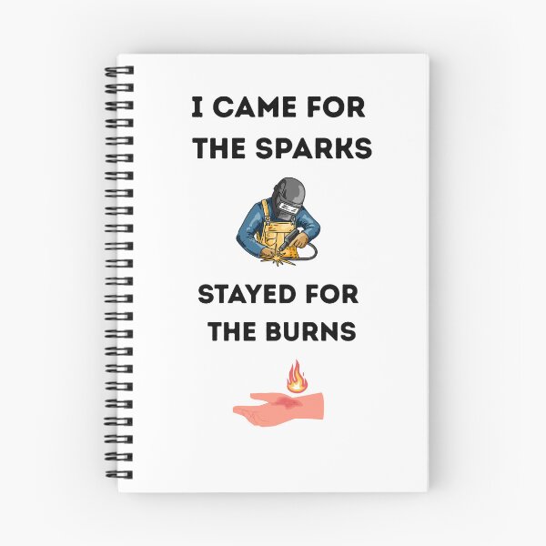 Item preview, I Came for the Sparks Stayed for the Burns – Funny Welding Quote Design designed and sold by ZubekStudio.