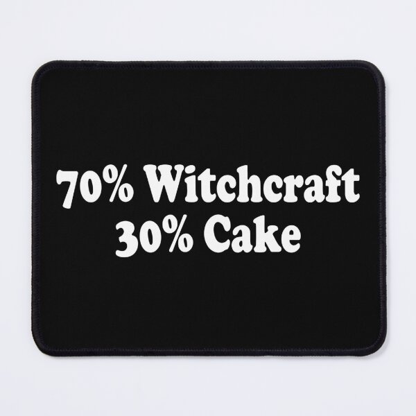 Item preview, Funny Witchcraft Cake Quote, 70 Percent Witch 30 Percent Cake designed and sold by ShirtWreck.
