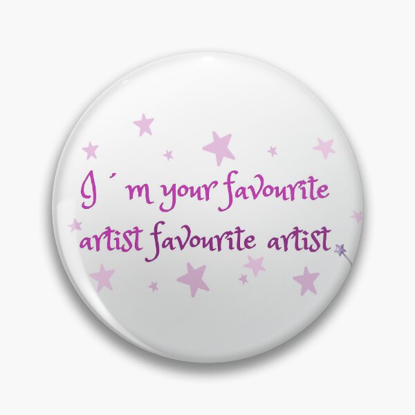Item preview, I'm your favorite artist favorite artist designed and sold by DreamsPortal.