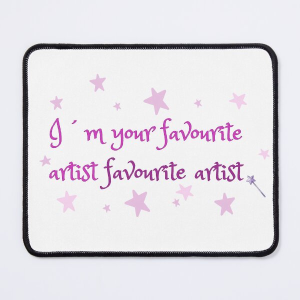 Item preview, I'm your favorite artist favorite artist designed and sold by DreamsPortal.