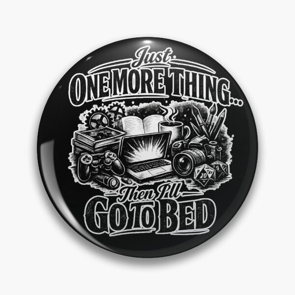 Item preview, Just One More Thing Then I’ll Go To Bed – Night Owl Productivity Humor Design designed and sold by Ladys-Gents.
