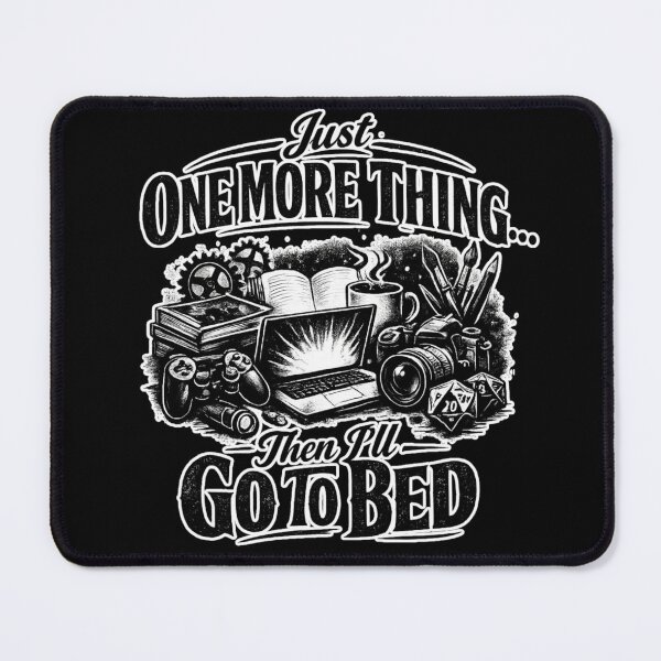 Item preview, Just One More Thing Then I’ll Go To Bed – Night Owl Productivity Humor Design designed and sold by Ladys-Gents.