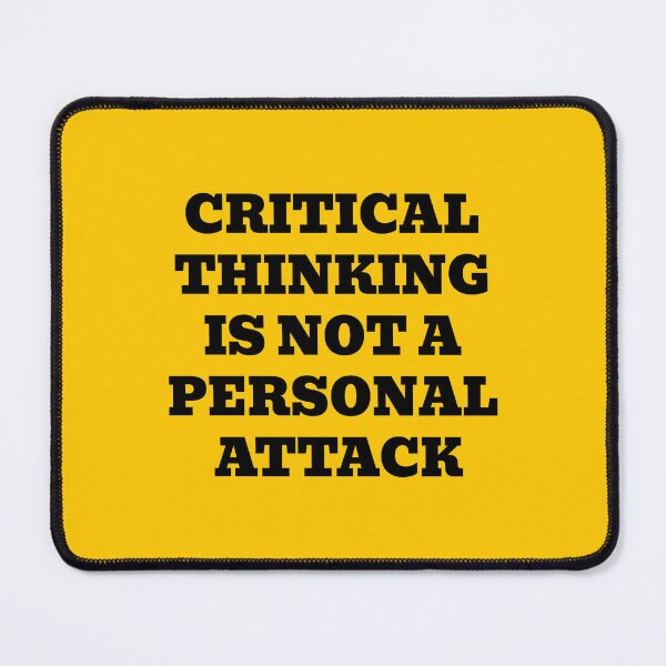 Item preview, Critical Thinking Is Not A Personal Attack designed and sold by WakeNBake-Tees.