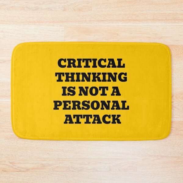 Item preview, Critical Thinking Is Not A Personal Attack designed and sold by WakeNBake-Tees.