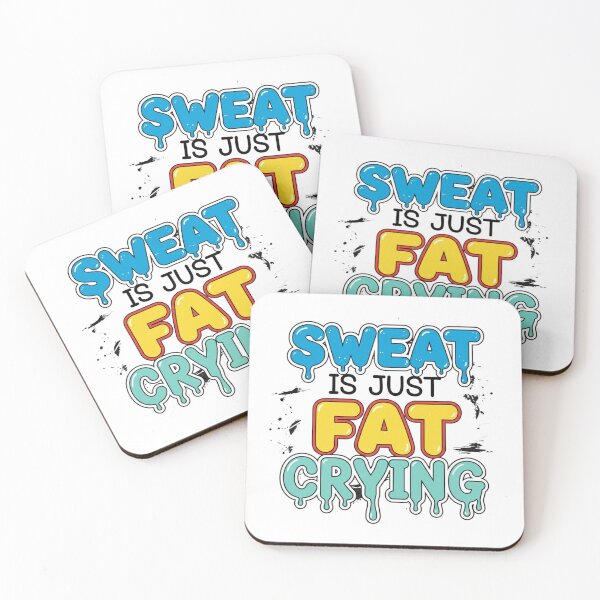 Item preview, Sweat is Just Fat Crying designed and sold by MaciejErdon.