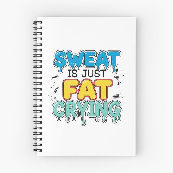 Item preview, Sweat is Just Fat Crying designed and sold by MaciejErdon.