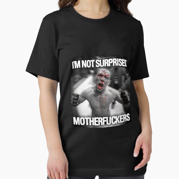 Item preview, Nate Diaz - Not Surprised Motherfuckers designed and sold by MMATEES.