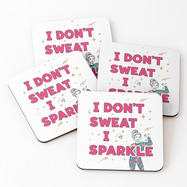 Item preview, I Don't Sweat, I Sparkle designed and sold by MaciejErdon.