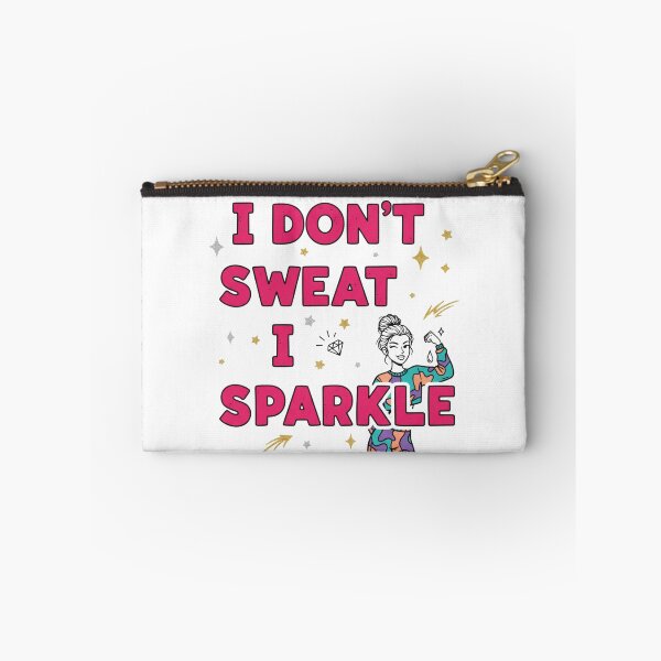 Item preview, I Don't Sweat, I Sparkle designed and sold by MaciejErdon.