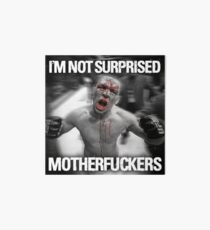 Nate Diaz - Not Surprised Motherfuckers Art Board