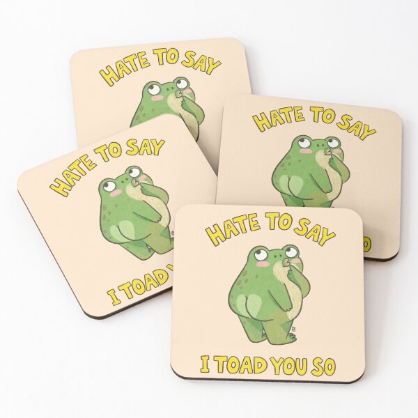 Item preview, Hate To Say I Toad You So Funny Frog Butt Pun designed and sold by Itouchedabee.