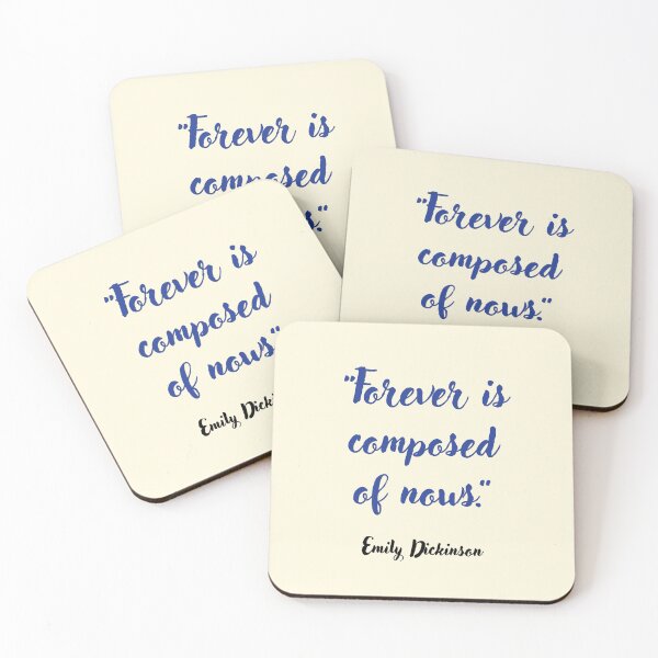 Item preview, Forever is composed of nows. Emily Dickinson Quotation designed and sold by CharlottePlaceArt.
