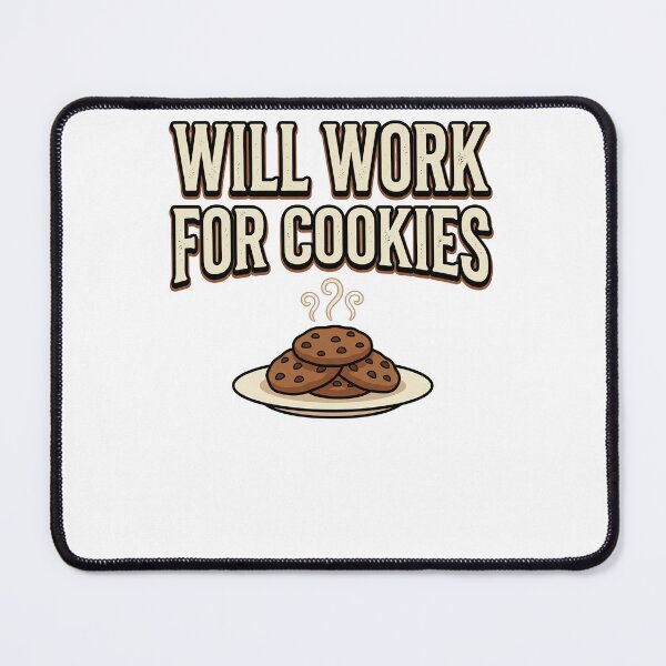 Item preview, Will Work For Cookies Funny Baking Humor Sweet Tooth T-Shirt designed and sold by Egyptian king ⭐⭐⭐⭐⭐.