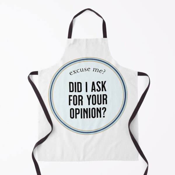 Item preview, Did I ask for your opinion designed and sold by Glen McDonald.